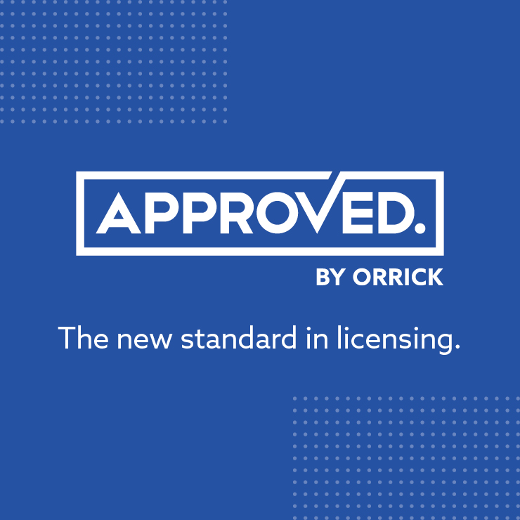 APPROVED by Orrick | The new standard in licensing.