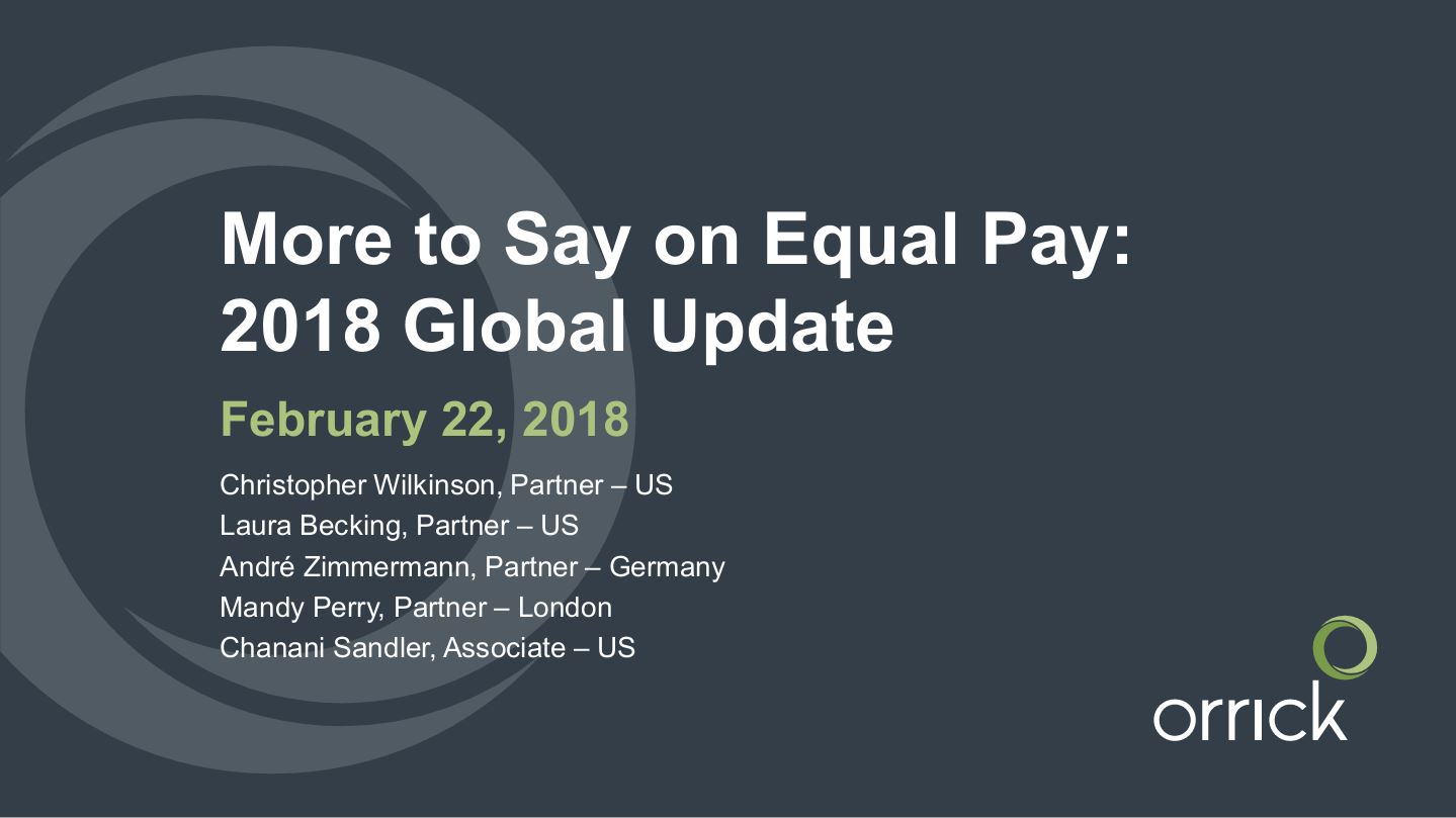 Orrick Webinar: More to Say on Equal Pay: 2018 Global Update