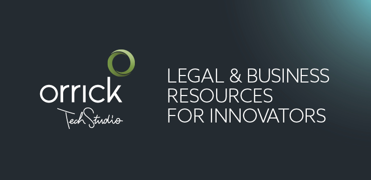 Legal & Business Resources for Innovators | Orrick Tech Studio
