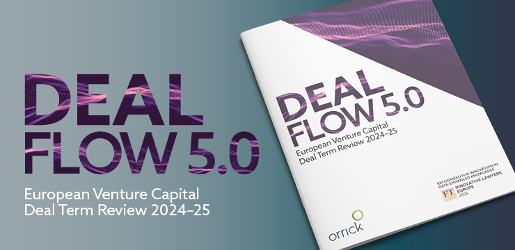Orrick Deal Flow 5.0: 5 Things We Learned About European Tech Deal Terms in 2024