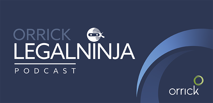 Orrick Legal Ninja Podcast