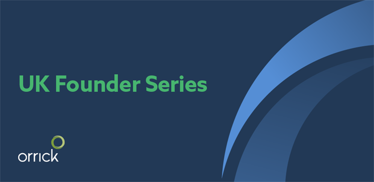 UK Founder Series | Orrick